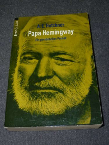 Papa Hemingway. Ein persönliches Porträt. - Hotchner, A. E.