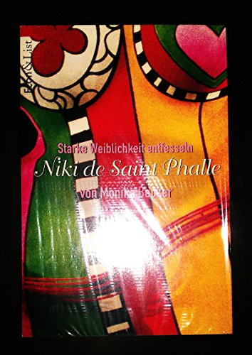 Starke Weiblichkeit entfesseln'. Niki de Saint Phalle. - Becker, Monika