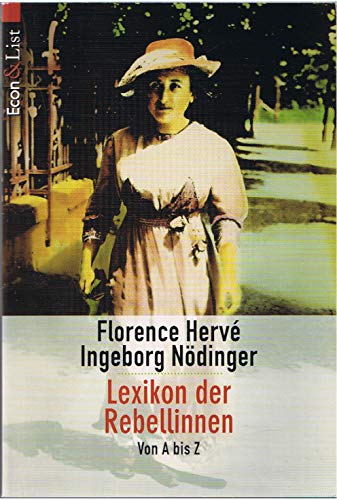Lexikon der Rebellinnen: Von A bis Z (ETB - Econ & List Taschenbuch) - Hervé, Florence und Ingeborg Nördinger