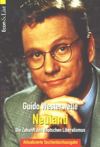 Neuland. Die Zukunft des deutschen Liberalismus. (9783612266583) by Westerwelle, Guido