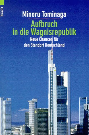 Aufbruch in die Wagnisrepublik econ 26677, - Tominaga, Minoru