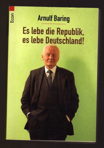 Es lebe die Republik, es lebe Deutschland. (9783612267054) by Baring, Arnulf