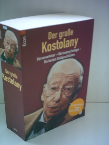 Der große Kostolany. [Börsenseminar - Börsenpsychologie - Die besten Geldgeschichten.] - André Kostolany