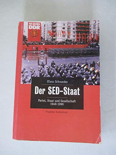 Der SED-Staat. Partei, Staat und Gesellschaft 1949 - 1990 - Schroeder, Klaus/ Alisch, Steffen