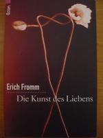 Die Kunst des Liebens. Aus dem Engl. von Liselotte und Ernst Mickel / ETB ; 26745 - Fromm, Erich
