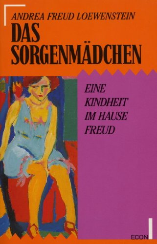 das sorgenmädchen. eine kindheit im hause freud