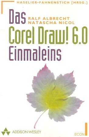 Beispielbild fr Das Corel Draw 6.0 Einmaleins zum Verkauf von Buchpark