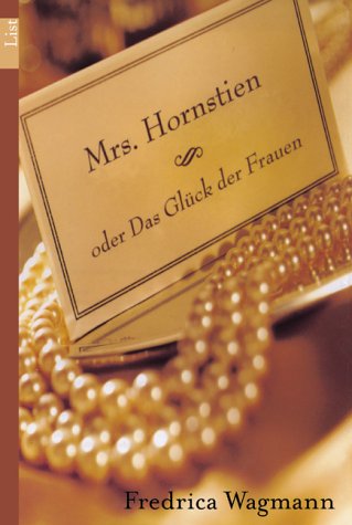 Beispielbild fr Mrs. Hornstien oder das Glck der Frauen : Roman. Aus dem Amerikan. von Christiane Buchner, List-Taschenbuch zum Verkauf von NEPO UG