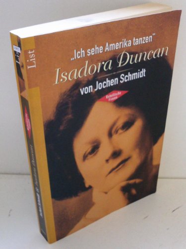 Isadora Duncan: "Ich sehe Amerika tanzen"