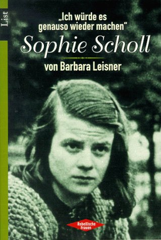 Beispielbild fr Ich wrde es genauso wieder machen'. Sophie Scholl zum Verkauf von medimops