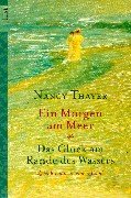 Ein Morgen am Meer / Das Glück am Rande des Wassers. Zwei Romane in einem Band. - Thayer, Nancy