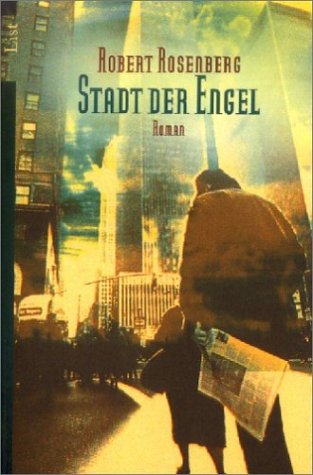 Stadt der Engel : Roman. List-Taschenbuch ; 65074 - Rosenberg, Robert