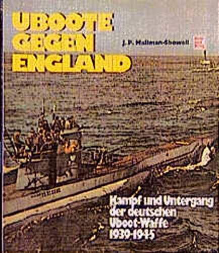 9783613010093: UBoote gegen England. Kampf und Untergang der deutschen Uboot-Waffe 1939-1945. Mallman-Showell