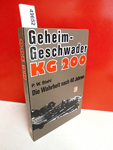 Stock image for Geheimgeschwader KG 200. d. Wahrheit nach ber 30 Jahren. Unter Mitarb. von Manfred Jger for sale by Kepler-Buchversand Huong Bach