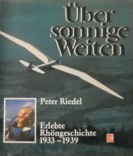 9783613010475: ber sonnige Weiten. Erlebte Rhngeschichte 1933-1939