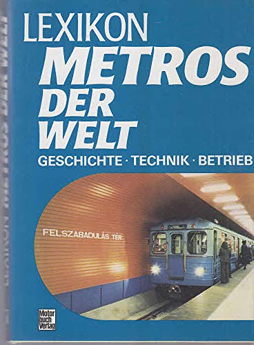 9783613010680: Lexikon Metros der Welt. Geschichte - Technik - Betrieb