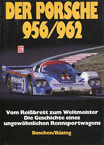 Stock image for Der Porsche 956/962. Vom Reibrett zum Weltmeister. Die Geschichte eines ungewhnlichen Rennsportwagens for sale by Versandantiquariat BUCHvk