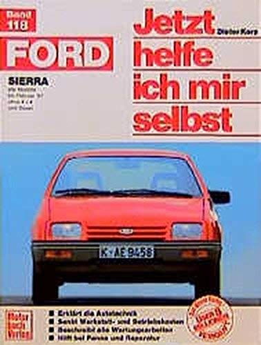 Beispielbild fr Jetzt helfe ich mir selbst. Bd. 91: Ford Sierra - alle Modelle (mit Katalysator) ohne 4x4 und Diesel. Band 118 : zum Verkauf von Oberle