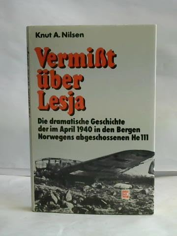 Stock image for Vermisst ber Lesja, Die dramatische Geschichte der im April 1940 in den Bergen Norwegens abgeschossenen He 111 for sale by Buchfink Das fahrende Antiquariat