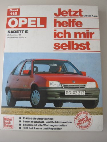 Beispielbild fr Opel Kadett E (ab Sep. 84): Benziner ohne GSi 16V//Reprint der 9. Auflage 2002 (Jetzt helfe ich mir selbst) zum Verkauf von Goodbooks-Wien