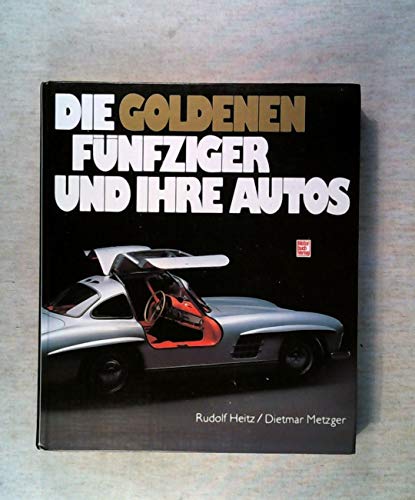 Stock image for Die goldenen Fnfziger und ihre Autos for sale by medimops