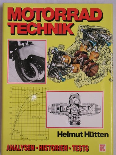 Motorradtechnik. Analysen, Historien, Tests - Hütten, Helmut