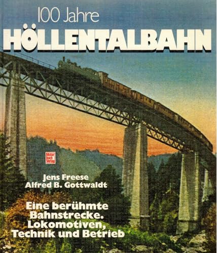 9783613011809: 100 Jahre Hllentalbahn. Eine berhmte Bahnstrecke, Lokomotiven, Technik und Betrieb