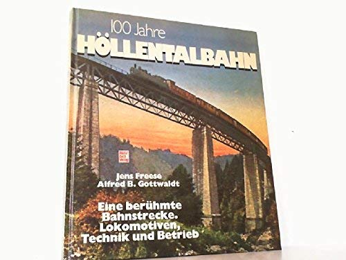 Stock image for 100 Jahre Hllentalbahn. Eine berhmte Bahnstrecke. Lokomotiven, Technik und Betrieb. for sale by Antiquariat Bcherkeller