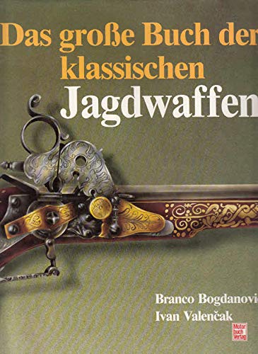 Beispielbild fr Das grosse Buch der klassischen Jagdwaffen (f0) zum Verkauf von medimops