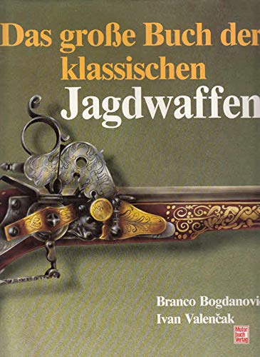 Stock image for Das groe Buch der Jagdwaffen. for sale by Antiquariat Lesekauz Barbara Woeste M.A.