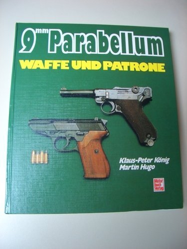 9 mm Parabellum: Waffe und Patrone
