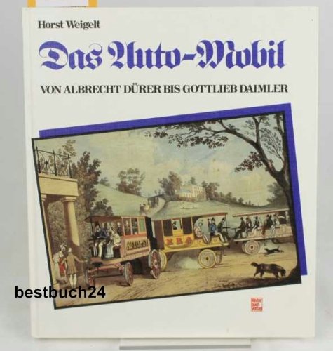9783613012196: Das Auto-Mobil. Von Albrecht Drer bis Gottlieb Daimler