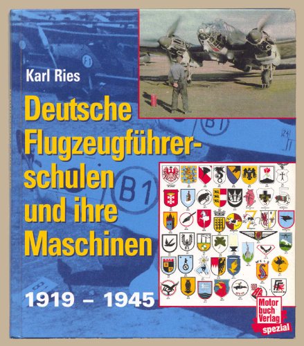 9783613012271: Deutsche Flugzeugfhrerschulen und ihre Maschinen 1919-1945