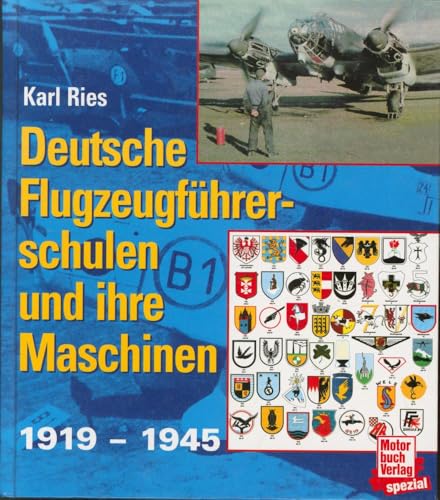 Stock image for Deutsche Flugzeugfhrerschulen und ihre Maschinen : 1919 - 1945. Karl Ries for sale by Versandantiquariat Schfer