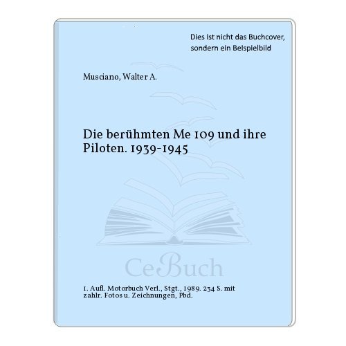 Imagen de archivo de Die berhmten Me 109 und ihre Piloten 1939 - 1945 a la venta por Bernhard Kiewel Rare Books