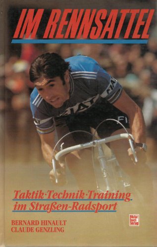 Imagen de archivo de Im Rennsattel. Technik, Taktik, Training im Strassen-Radsport a la venta por medimops