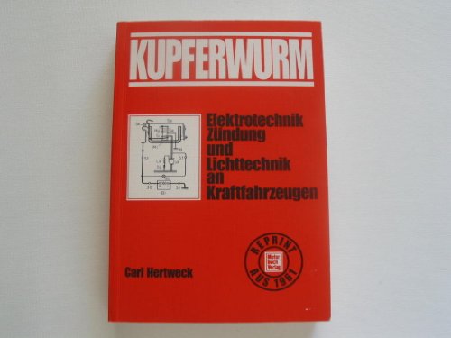 Beispielbild fr Der Kupferwurm - Elektrotechnik Zndung und Lichttechnik an Kraftfahrzeugen Hertweck, Carl zum Verkauf von BUCHSERVICE / ANTIQUARIAT Lars Lutzer