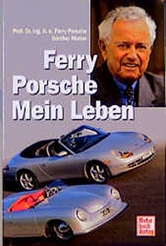 Ferry Porsche: Mein Leben Porsche, Ferry and Molter, GÃ¼nther