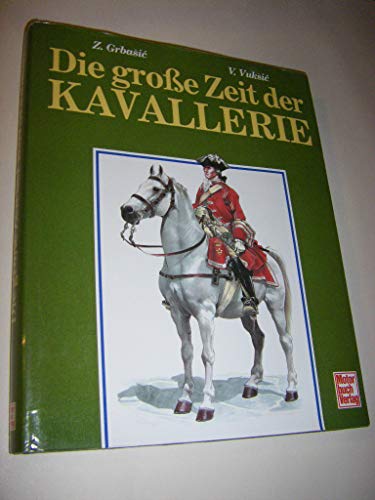 Die grosse Zeit der Kavallerie. Übersetzt von Andreas Schulz.