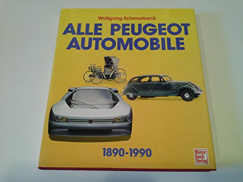 Beispielbild fr Alle Peugeot-Automobile 1890-1990 zum Verkauf von medimops