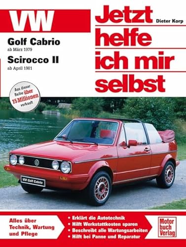 Stock image for VW Golf Cabrio ab Mrz '79 / Scirocco II ab April '81. Jetzt helfe ich mir selbst -Language: german for sale by GreatBookPrices