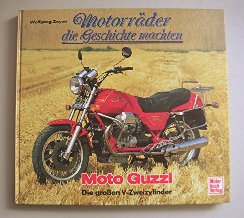 Motorräder die Geschichte machten: Moto Guzzi. Die großen V-Zweizylinder