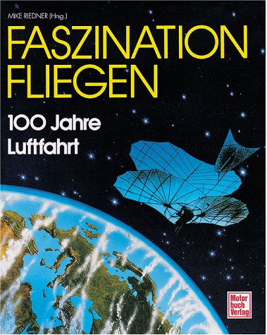 Beispielbild fr Faszination Fliegen. 100 Jahre Luftfahrt zum Verkauf von medimops