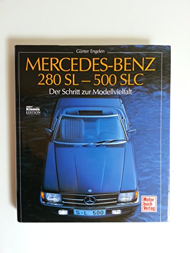 Beispielbild fr Mercedes-Benz 280 SL - 500 SLC: Der Schritt zur Modellvielfalt zum Verkauf von medimops