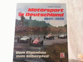 Stock image for Motorsport in Deutschland 1945-1955. Vom Eigenbau zum Silberpfeil for sale by medimops