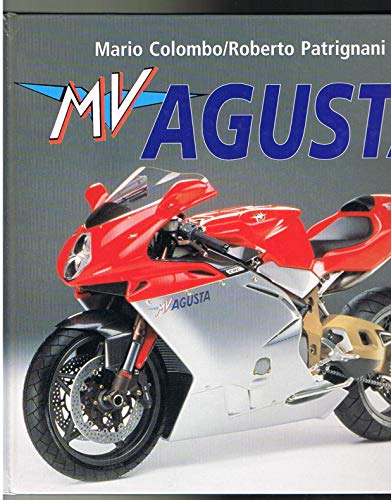 MV Agusta. (9783613014169) by Colombo, Mario; Patrignani, Roberto