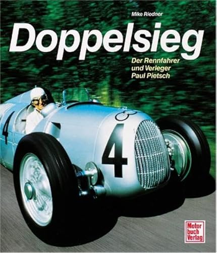 Stock image for Doppelsieg - Der Rennfahrer und Verleger Paul Pietsch for sale by Sammlerantiquariat