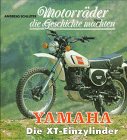 Motorräder die Geschichte machten, Yamaha: Die XT-Einzylinder, Andreas Schlüter - Hatto Poensgen