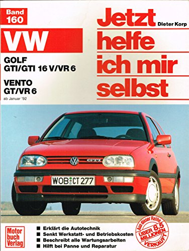 Stock image for VW Golf GTI/GTI 16V/VR6. VW Vento GT/VR6 ab Januar '92. Jetzt helfe ich mir selbst for sale by GreatBookPrices