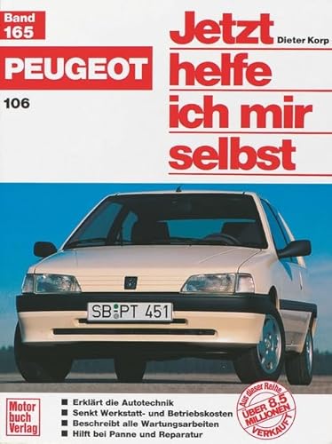 Stock image for Peugeot 106 Benziner und Diesel. Jetzt helfe ich mir selbst. for sale by GF Books, Inc.